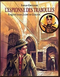 L'espionne des traboules : enquête dans la cité de Guignol: enquête dans la cité de Guignol