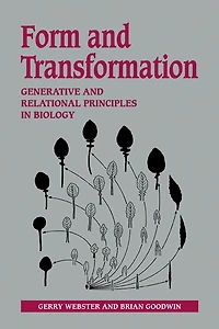Form and Transformation: Generative and Relational Principles in Biology