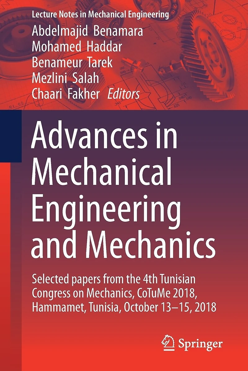 Advances Mechanical Engineering and Mechanics: Selected Papers from the 4th Tunisian Congress on Mechanics, CoTuMe 2018, Hammamet, Tunisia, October 13-15, 2018