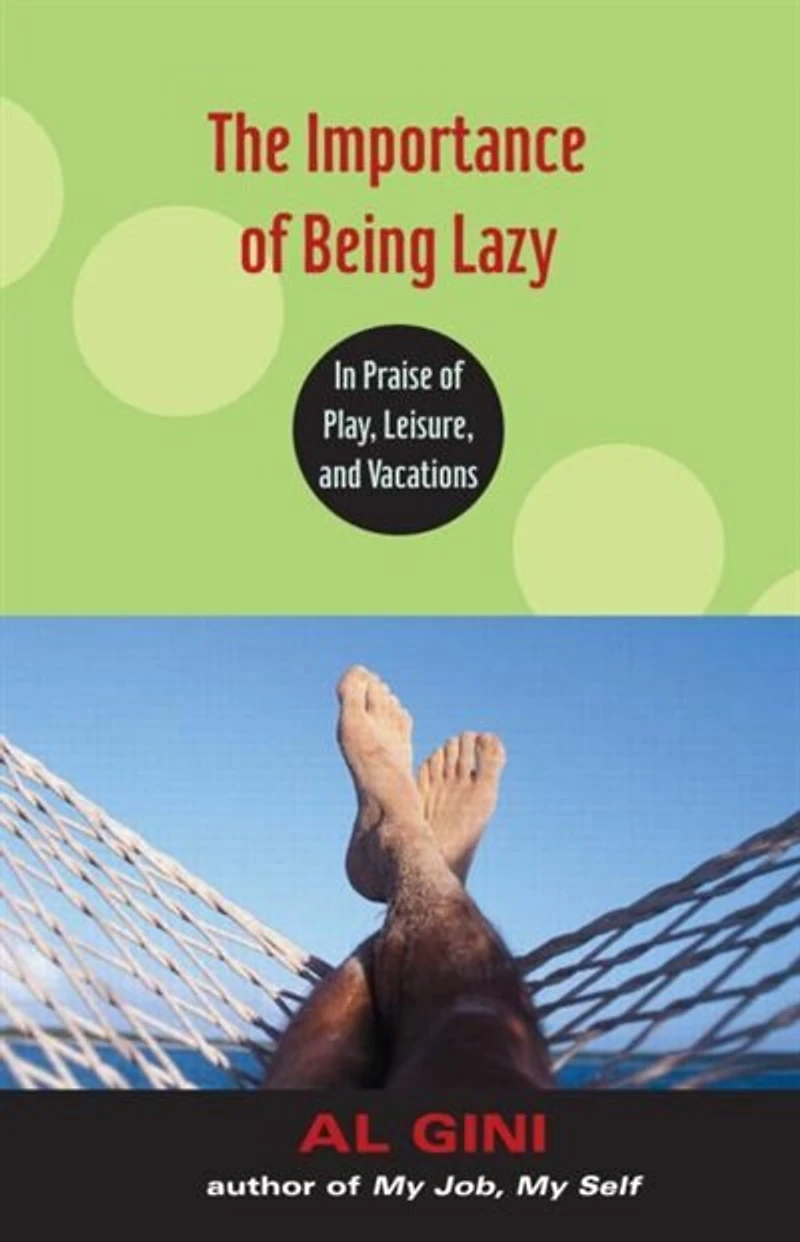 The Importance of Being Lazy: Praise Play, Leisure, and Vacation
