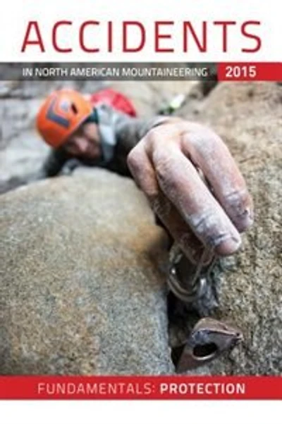 Accidents In North American Mountaineering 2015: The American Alpine Club