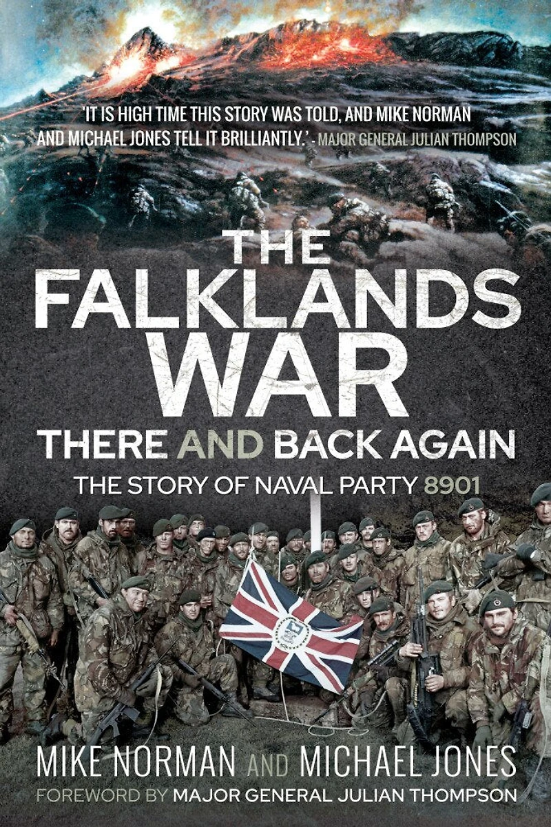 The Falklands War - There And Back Again: Story Of Naval Party 8901