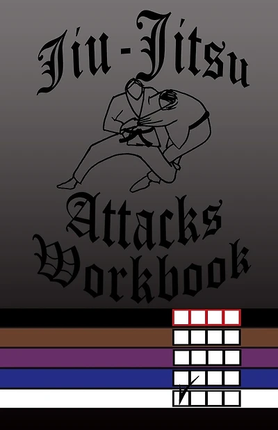 Jiu-Jitsu Attacks Workbook