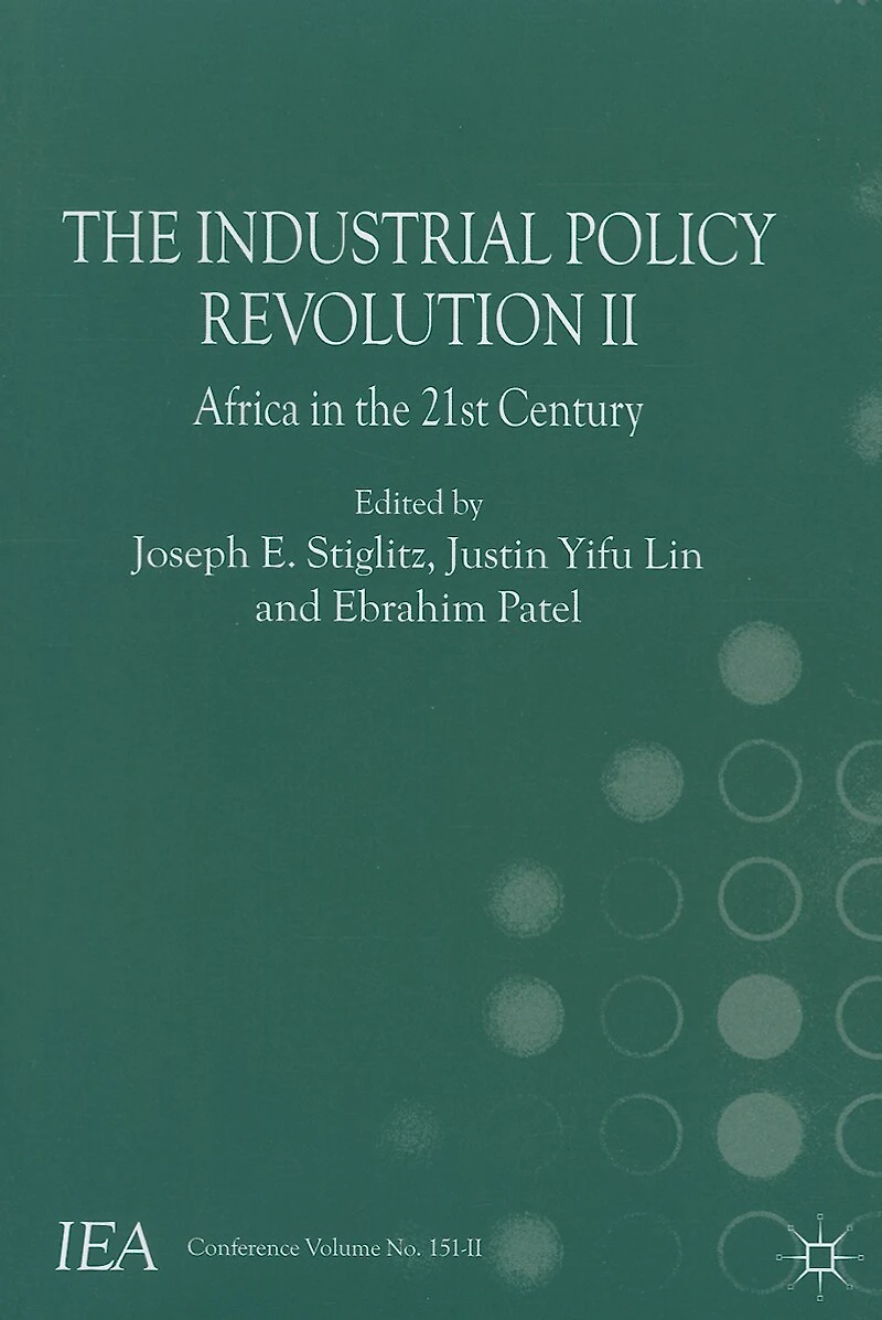 the Industrial Policy Revolution II: Africa Twenty-first Century