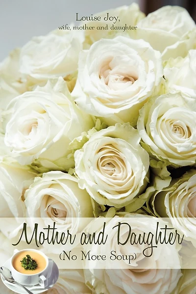 Mother and Daughter: (No More Soup)
