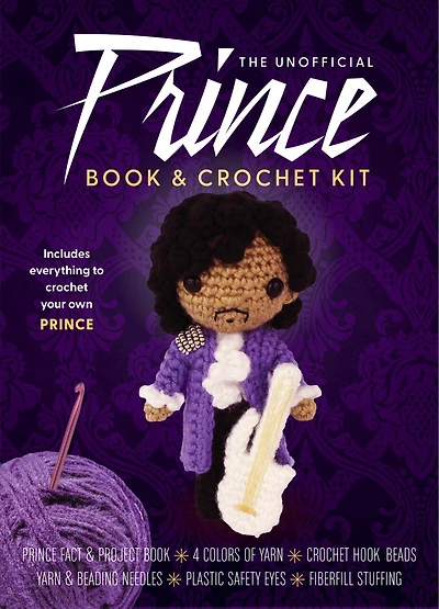 The Unofficial Prince Book and Crochet Kit: Includes Everything to Crochet Your Own Prince-Prince Fact and Project Book, 4 Colors of Yarn, Crochet Hook, Beads, Yarn and Beading Needles, Plastic Safety Eyes, Fiberfill Stuffing