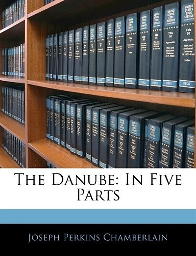 The Danube: Five Parts - Primary Source Edition