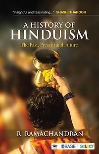 A History of Hinduism: The Past, Present, And Future