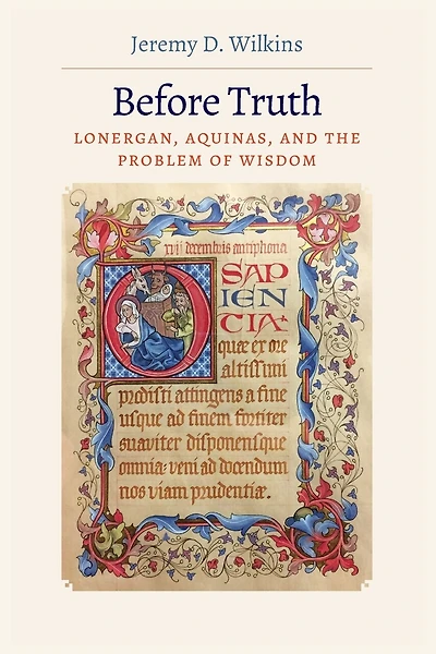 Before Truth: Lonergan, Aquinas, and the Problem of Wisdom