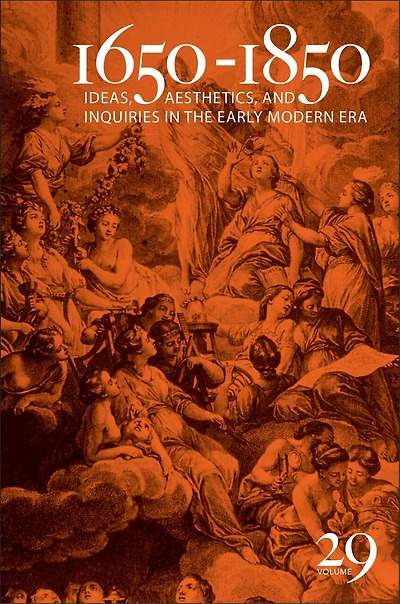 1650-1850: Ideas, Aesthetics, and Inquiries the Early Modern Era (Volume 29)