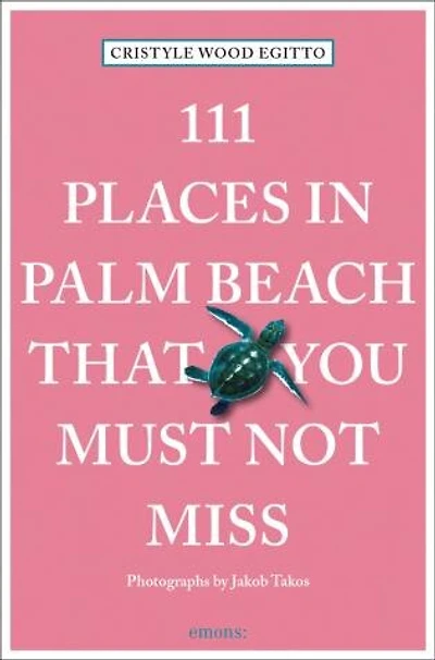 111 Places Palm Beach That You Must Not Miss