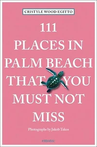 111 Places Palm Beach That You Must Not Miss
