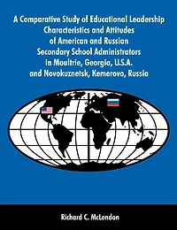 A Comparative Study Of Educational Leadership Characteristics And Attitudes Of American And Russian Secondary School Administrators In Moultrie, Georg