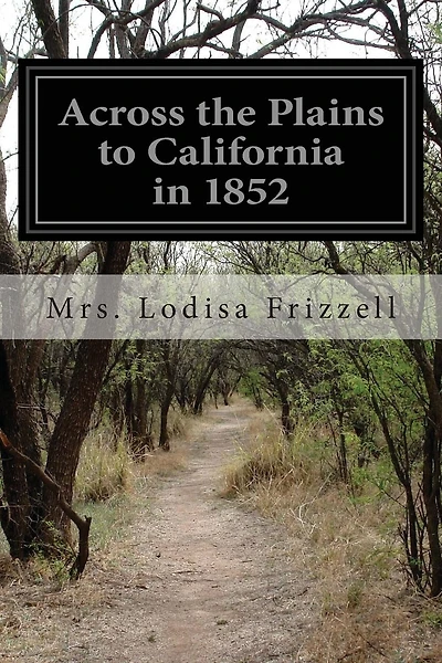 Across the Plains to California in 1852
