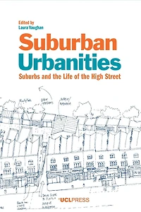 Suburban Urbanities: Suburbs And The Life Of High Street