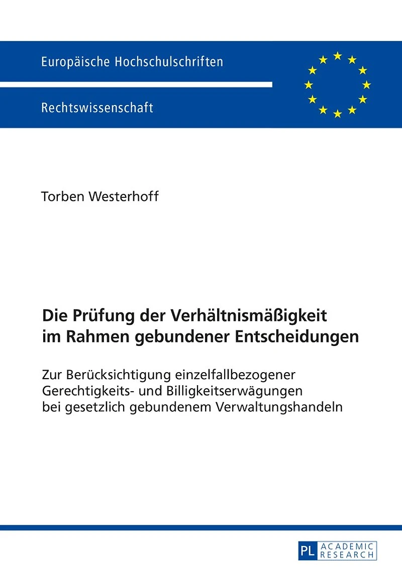 Die Pruefung der Verhaeltnismaeßigkeit im Rahmen gebundener Entscheidungen: Zur Beruecksichtigung einzelfallbezogener Gerechtigkeits- und Billigkeitserwaegungen bei gesetzlich gebundenem Verwaltungshandeln