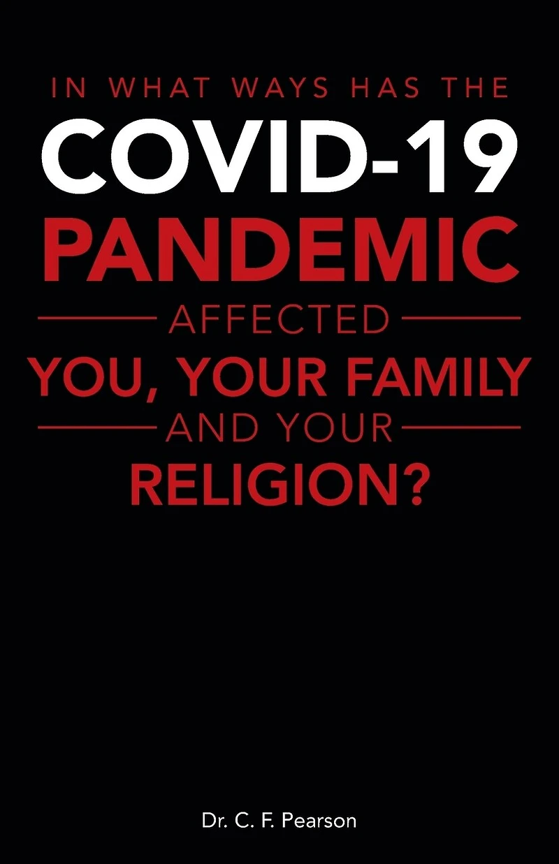 What Ways Has the Covid-19 Pandemic Affected You, Your Family and Religion?