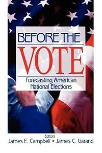 Before The Vote: Forecasting American National Elections