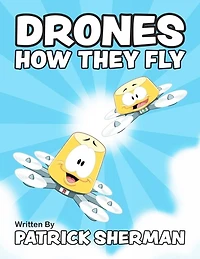 Drones: How They Fly