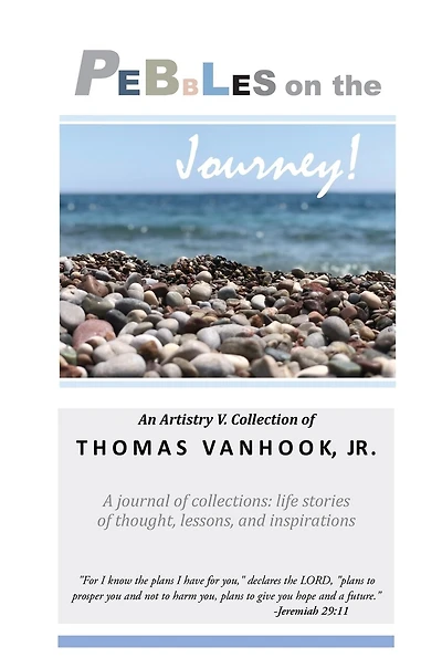 PEBBLES on the Journey!: A journal of collections; life stories of thought, lessons and inspirations