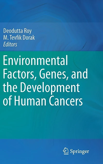 Environmental Factors, Genes, and the Development of Human Cancers