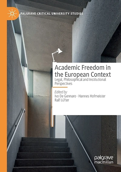 Academic Freedom in the European Context: Legal, Philosophical and Institutional Perspectives