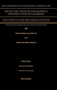 Encyclopaedia Of International Aviation Law: Recueil Des Textes De Lois Relatifs A