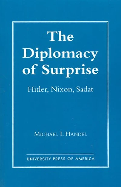 The Diplomacy of Surprise: Hitler, Nixon, Sadat, Harvard Studies International Affairs, Number 44