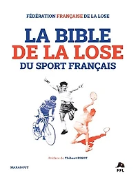 La Bible de la lose du sport français: Les epics fails du sport français
