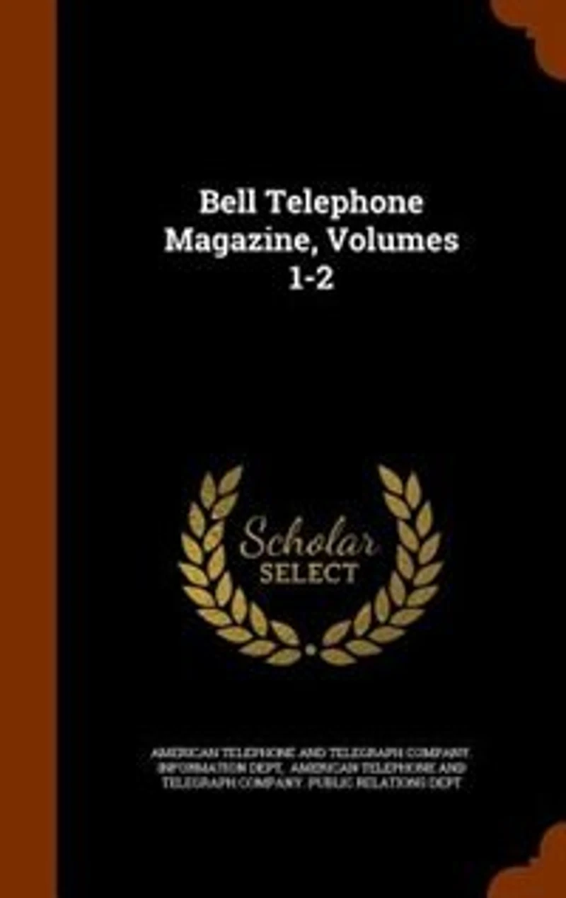 Bell Telephone Magazine, Volumes 1-2