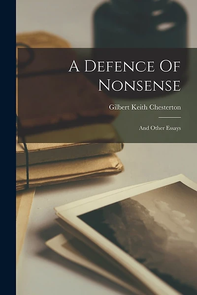 A Defence Of Nonsense: And Other Essays