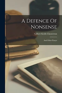 A Defence Of Nonsense: And Other Essays