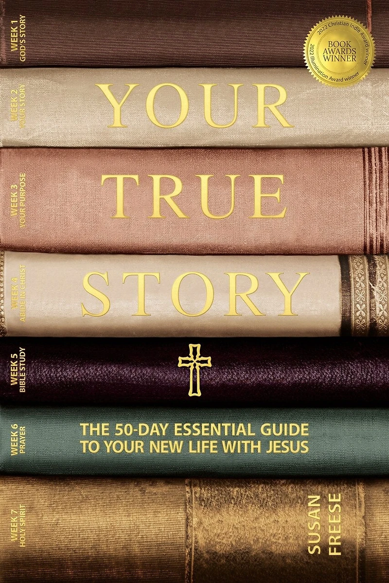 Your True Story: The 50-Day Essential Guide to New Life With Jesus