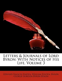 Letters & Journals of Lord Byron: With Notices His Life, Volume 3