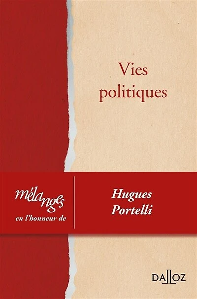 Vies politiques: mélanges en l'honneur de Hugues Portelli