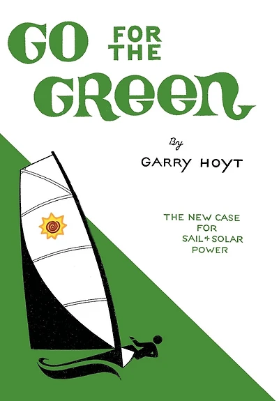 Go For The Green: The New Case for Sail and Solar Power