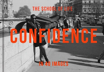 Confidence In 40 Images: The art of self-belief