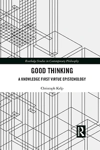 Good Thinking: A Knowledge First Virtue Epistemology