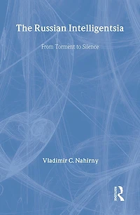 The Russian Intelligentsia: From Torment to Silence