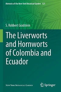 The Liverworts and Hornworts of Colombia and Ecuador