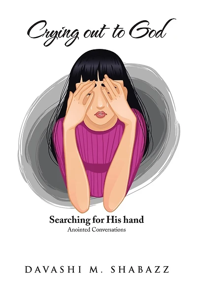 Crying out to God: Searching For His Hand
