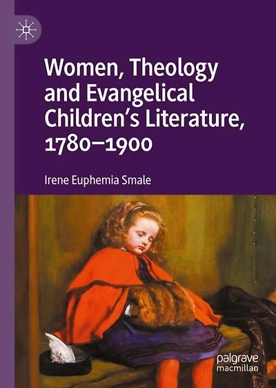 Women, Theology and Evangelical Children's Literature, 1780-1900
