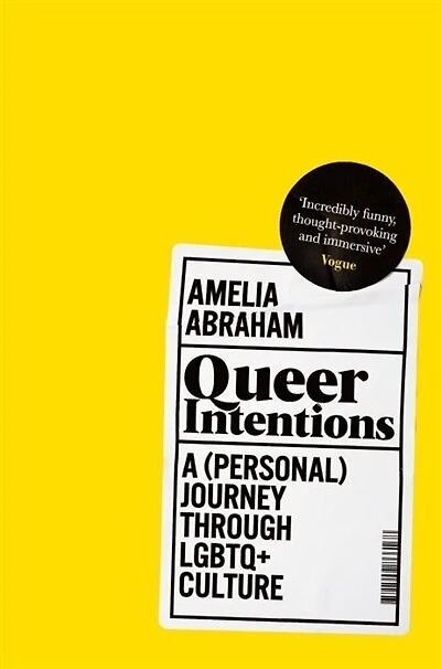Queer Intentions: A (personal) Journey Through Lgbtq + Culture