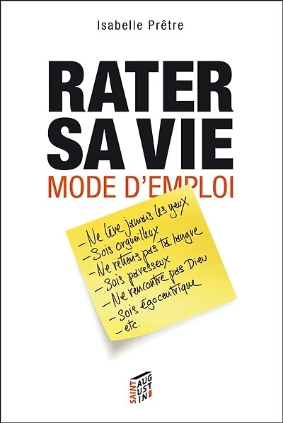 Rater sa vie: mode d'emploi