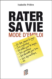 Rater sa vie: mode d'emploi