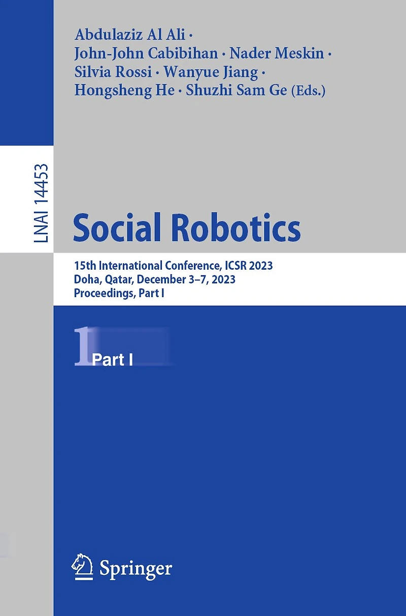 Social Robotics: 15th International Conference, ICSR 2023, Doha, Qatar, December 3-7, Proceedings, Part I