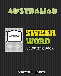 Australian Swear Word Colouring Book: Swear Like An Aussie