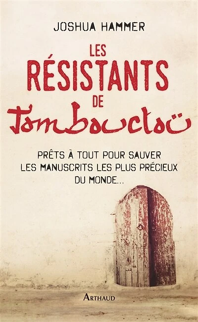 les résistants de Tombouctou: prêts à tout pour sauver manuscrits plus précieux du monde