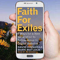 Faith for Exiles Lib/E: 5 Ways a New Generation to Follow Jesus Digital Babylon