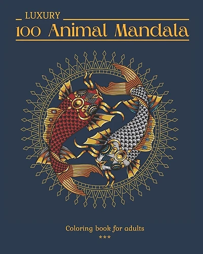100 LUXURY Animal Mandala Coloring book for adults: 100 Beautiful drawings to color. Animals and Insects. Varied level of difficulty. Large 8x10 format. 100 pages